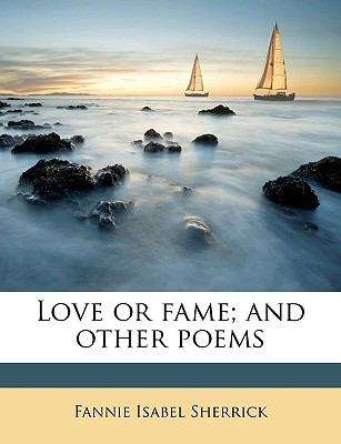 Book cover of Love or Fame; and Other Poems