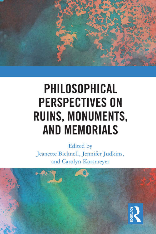 Book cover of Philosophical Perspectives on Ruins, Monuments, and Memorials