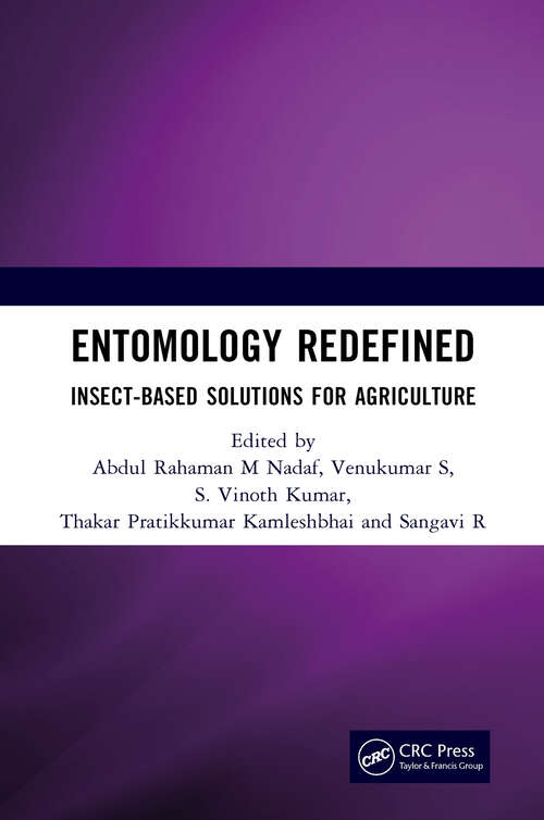 Book cover of Entomology Redefined: Insect-Based Solutions For Agriculture