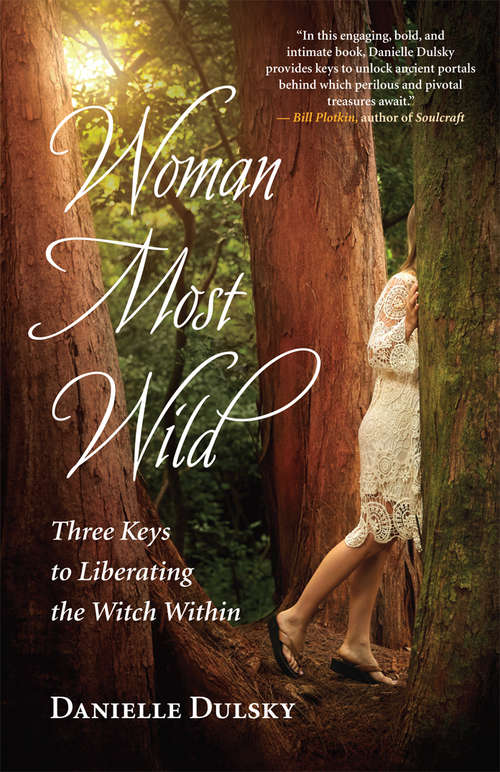 Book cover of Woman Most Wild: Three Keys to Liberating the Witch Within