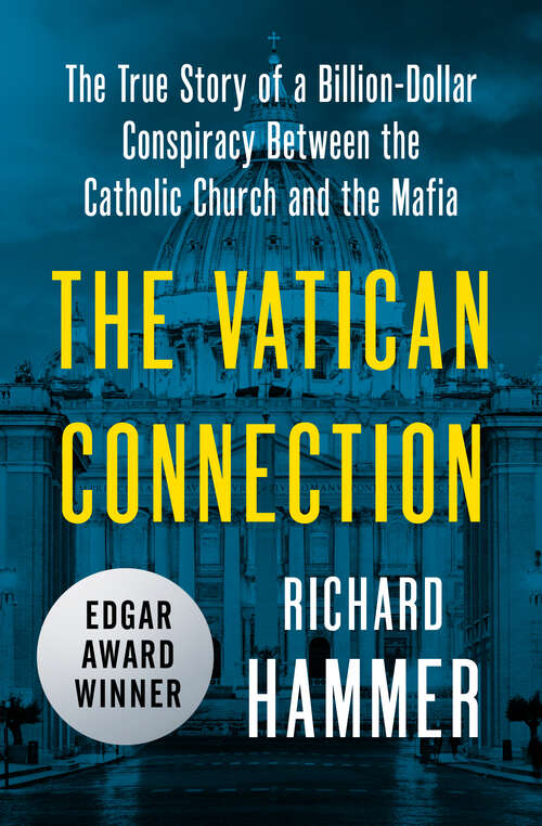 Book cover of The Vatican Connection: The True Story of a Billion-Dollar Conspiracy Between the Catholic Church and the Mafia