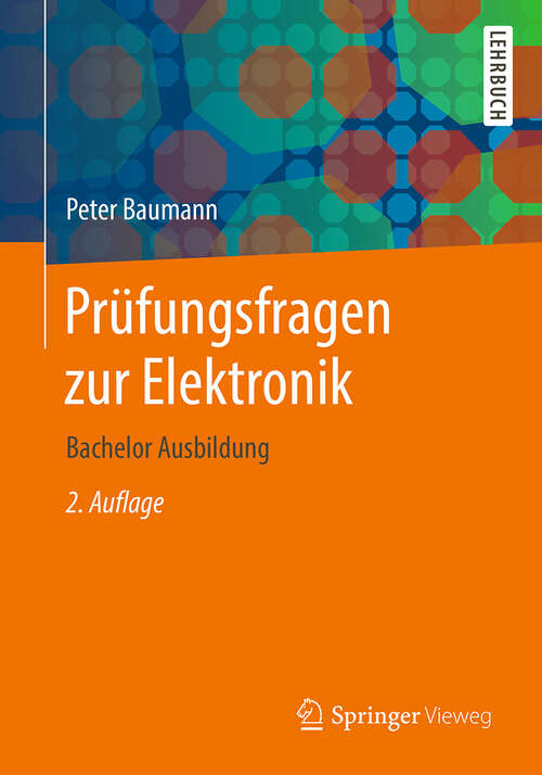 Book cover of Prüfungsfragen zur Elektronik: Bachelor Ausbildung (2. Aufl. 2019)