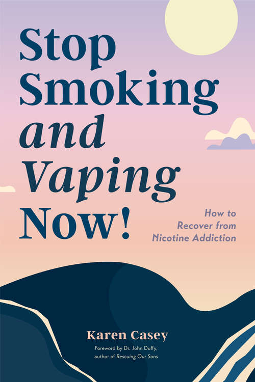 Book cover of Stop Smoking and Vaping Now!: How to Recover from Nicotine Addiction