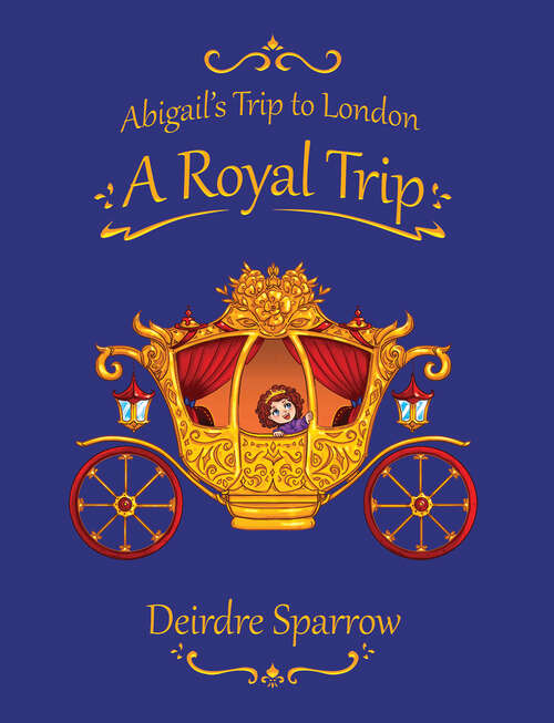 Book cover of Abigail's Trip to London: A Royal Trip