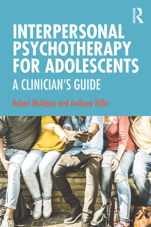 Book cover of Interpersonal Psychotherapy for Adolescents: A Clinician’s Guide