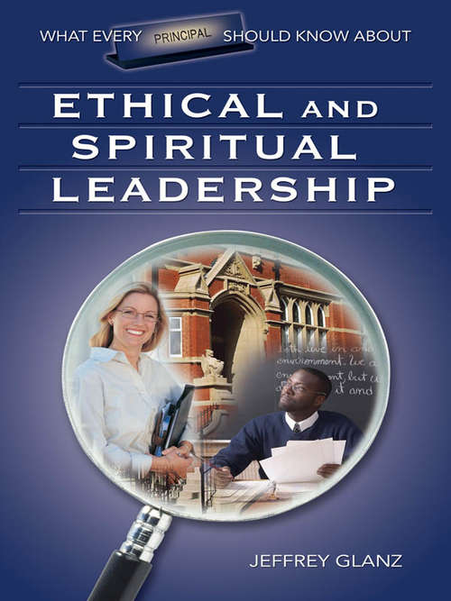 Book cover of What Every Principal Should Know About Ethical and Spiritual Leadership