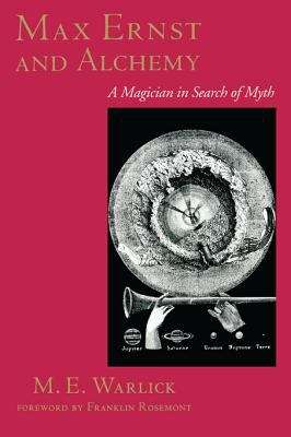 Book cover of Max Ernst and Alchemy: A Magician in Search of Myth