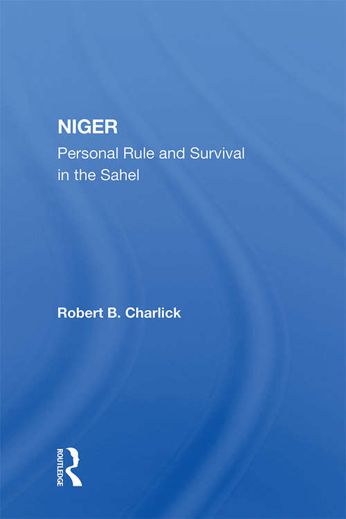 Book cover of Niger: Personal Rule And Survival In The Sahel