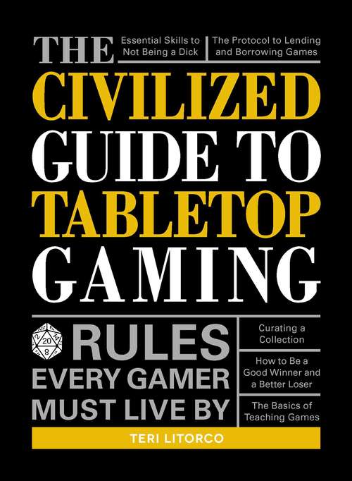 Book cover of The Civilized Guide to Tabletop Gaming: Rules Every Gamer Must Live By