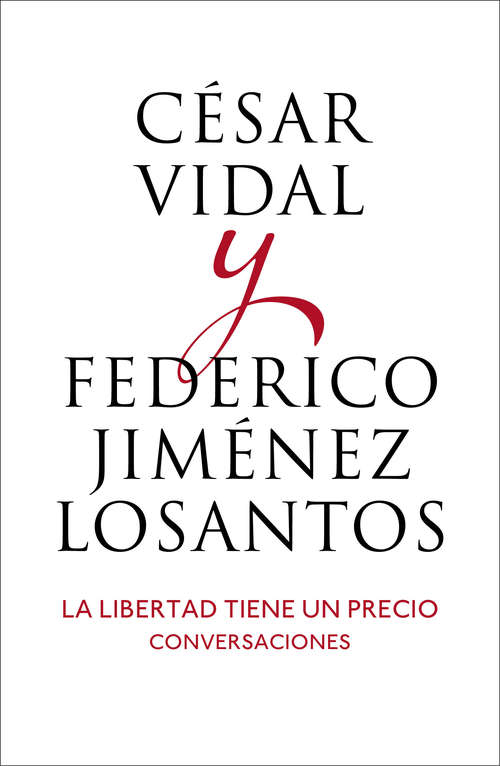 Book cover of La libertad tiene un precio: Conversaciones