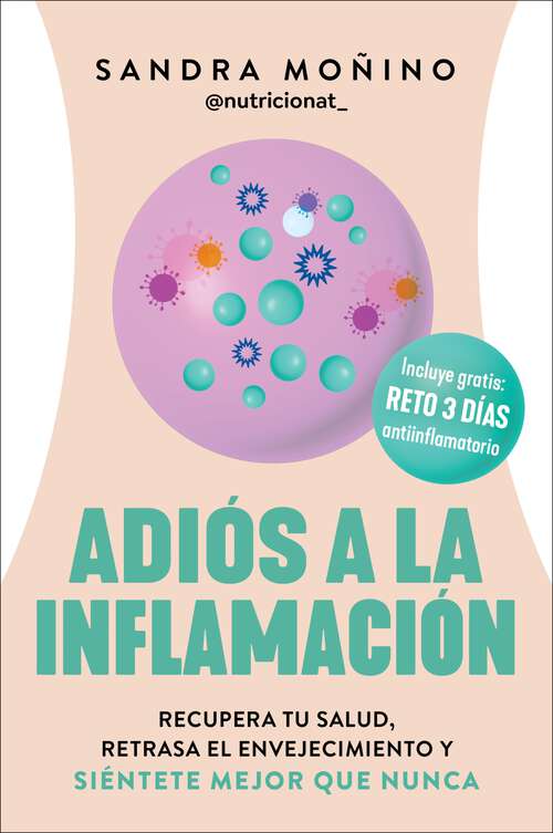 Book cover of Goodbye to Inflammation / Adiós a la inflamación (Spa Ed.): Recupera tu salud, retrasa el envejecimiento y siéntete mejor que nunca