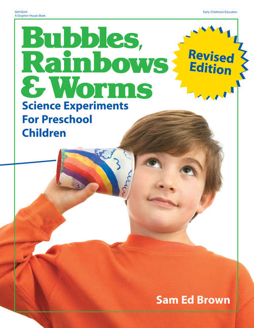 Book cover of Bubbles, Rainbows and Worms: Science Experiments for Preschool Children