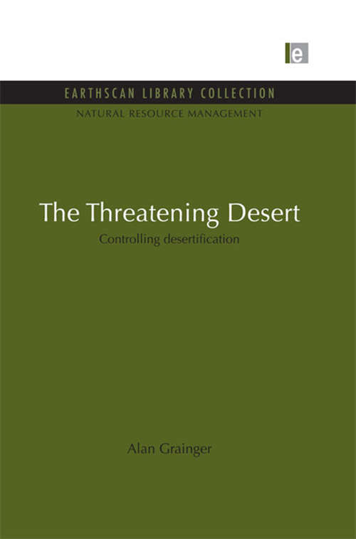 Book cover of The Threatening Desert: Controlling desertification (Natural Resource Management Set #3)