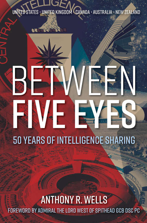 Book cover of Between Five Eyes: 50 Years of Intelligence Sharing