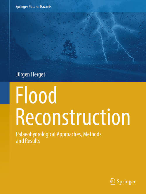 Book cover of Flood Reconstruction: Palaeohydrological Approaches, Methods and Results (Springer Natural Hazards)