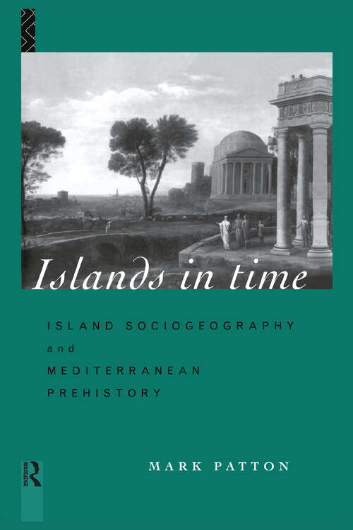 Book cover of Islands in Time: Island Sociogeography and Mediterranean Prehistory