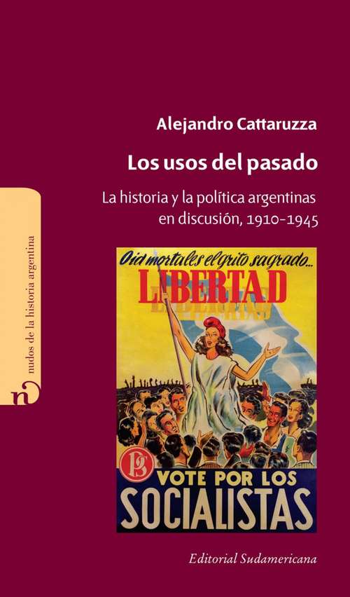 Book cover of Los usos del pasado: La historia y la política argentina en discusión 1910-1945