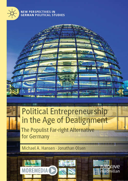 Book cover of Political Entrepreneurship in the Age of Dealignment: The Populist Far-right Alternative for Germany (2024) (New Perspectives in German Political Studies)