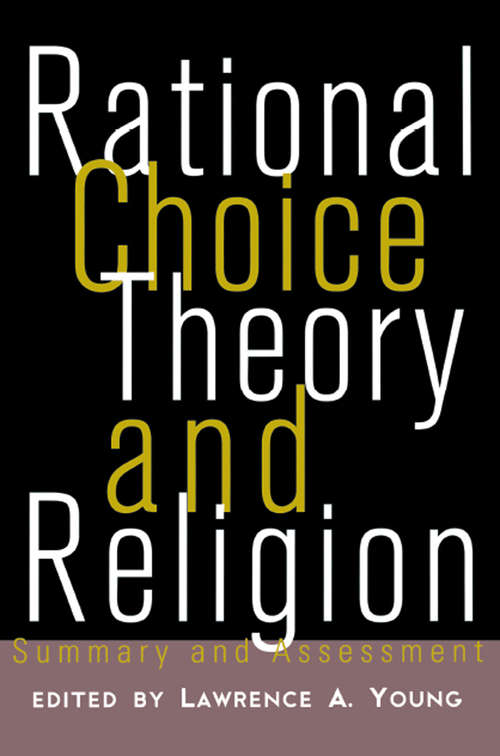 Book cover of Rational Choice Theory and Religion: Summary and Assessment