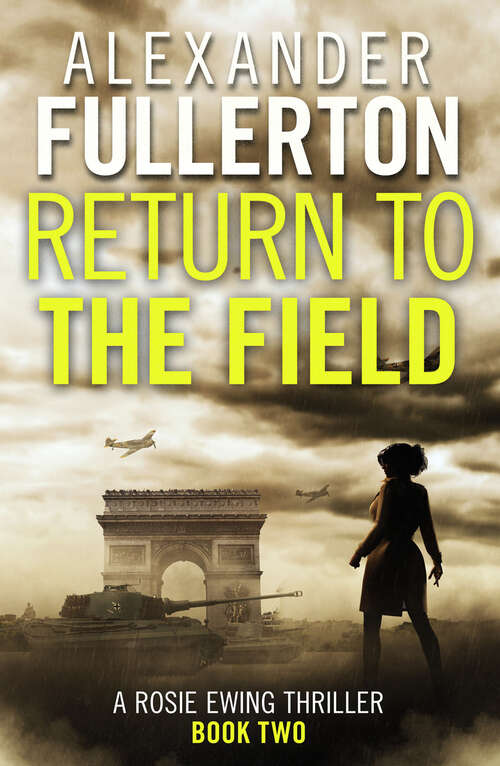 Book cover of Return to the Field (Digital Original) (Rosie Ewing Spy Thrillers)