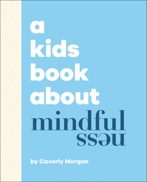 Book cover of A Kids Book About Mindfulness: Kids Are Ready (A Kids Book)