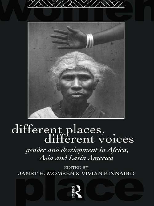 Book cover of Different Places, Different Voices: Gender and Development in Africa, Asia and Latin America (Routledge International Studies of Women and Place)