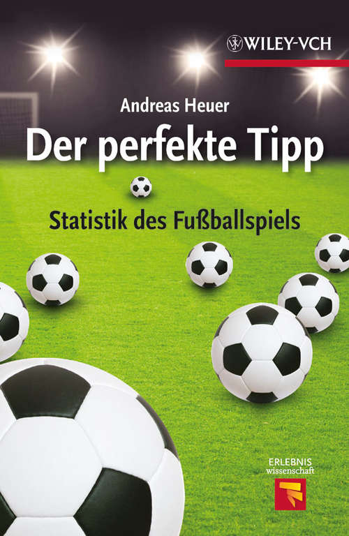 Book cover of Der perfekte Tipp: Statistik des Fußballspiels (Erlebnis Wissenschaft)