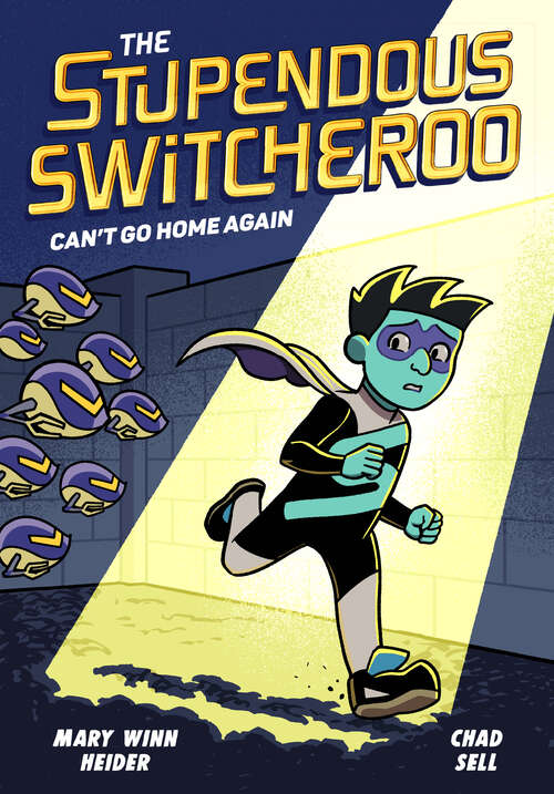 Book cover of The Stupendous Switcheroo #3: Can't Go Home Again (The Stupendous Switcheroo #3)