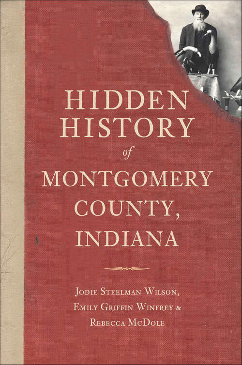 Book cover of Hidden History of Montgomery County, Indiana (Hidden History)