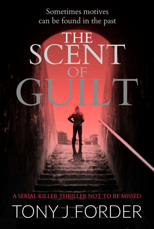 Book cover of The Scent of Guilt: A Serial Killer Thriller Not to Be Missed (The DI Bliss Series #2)