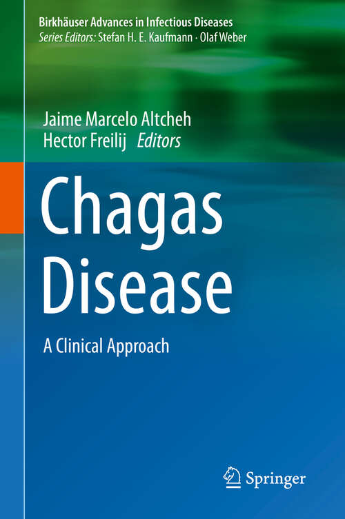 Book cover of Chagas Disease: A Clinical Approach (1st ed. 2019) (Birkhäuser Advances in Infectious Diseases)
