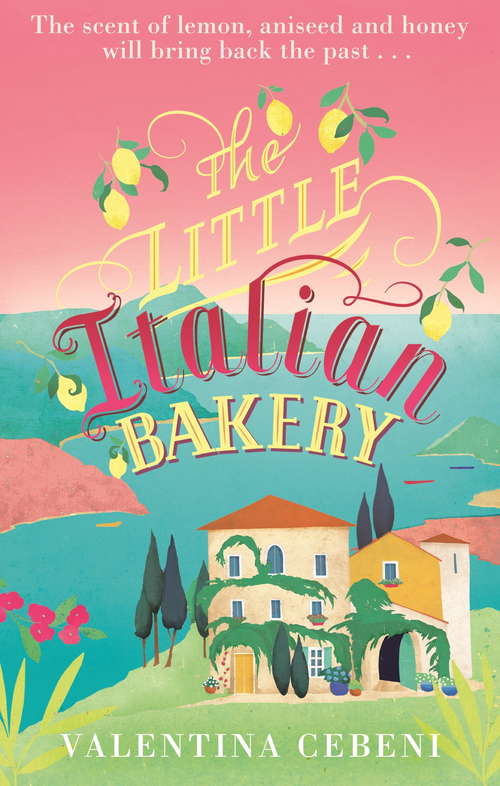 Book cover of The Little Italian Bakery: A perfect summer read about love, baking and new beginnings