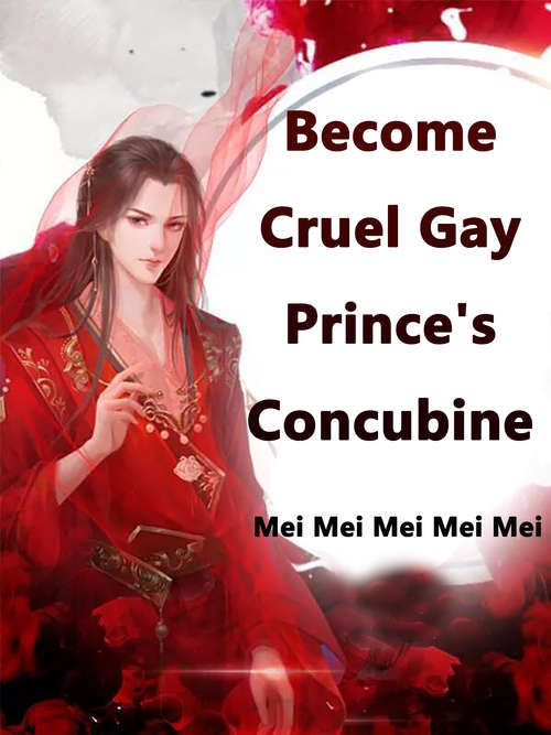 Book cover of Become Cruel Gay Prince's Concubine: Volume 2 (Volume 2 #2)