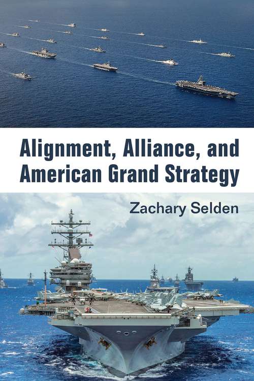 Book cover of Alignment, Alliance, and American Grand Strategy