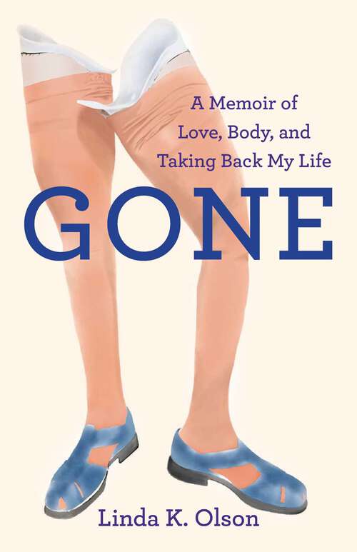 Book cover of Gone: A Memoir of Love, Body, and Taking Back My Life