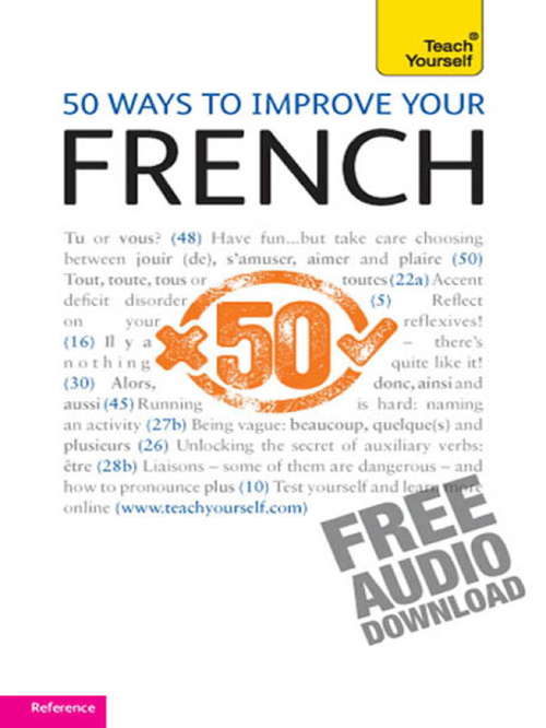 Book cover of 50 Ways to Improve your French: Teach Yourself