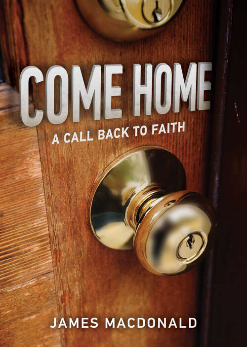 Book cover of Come Home: A Call Back to Faith (New Edition)