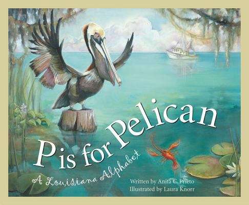 Book cover of P is for Pelican: A Louisiana Alphabet