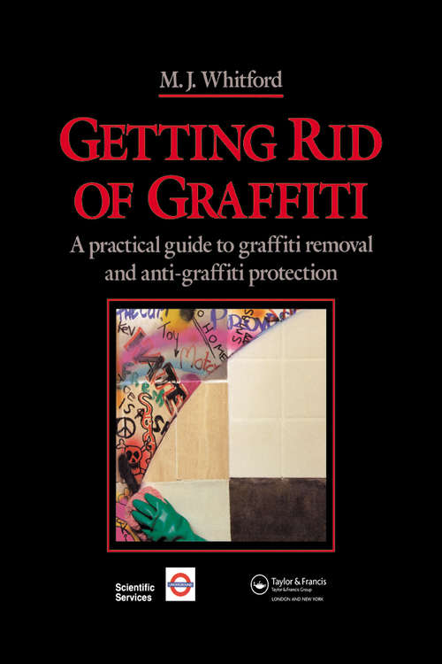 Book cover of Getting Rid of Graffiti: A practical guide to graffiti removal and anti-graffiti protection