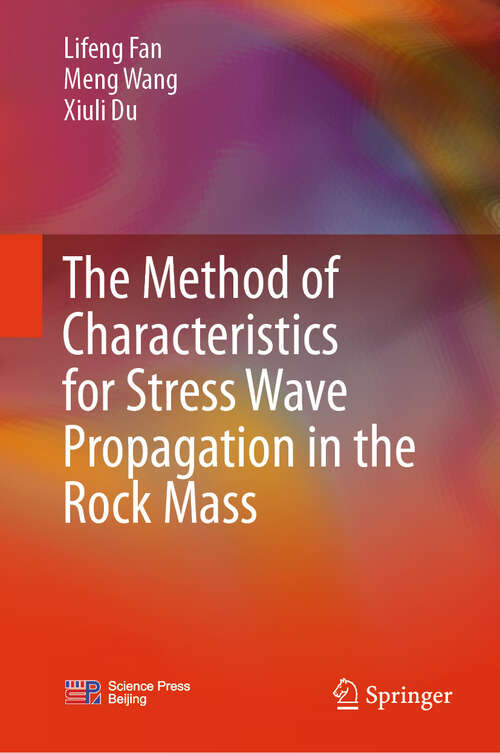 Book cover of The Method of Characteristics for Stress Wave Propagation in the Rock Mass