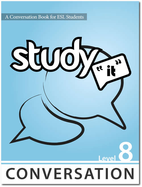 Book cover of Study It Conversation Level 8: A Conversation Book for ESL Students (Study It )