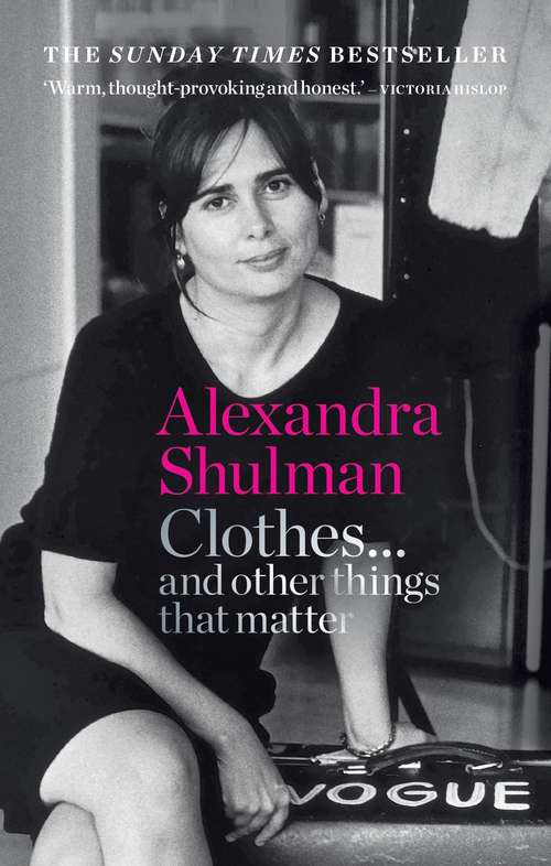 Book cover of Clothes... and other things that matter: THE SUNDAY TIMES BESTSELLER A beguiling and revealing memoir from the former Editor of British Vogue