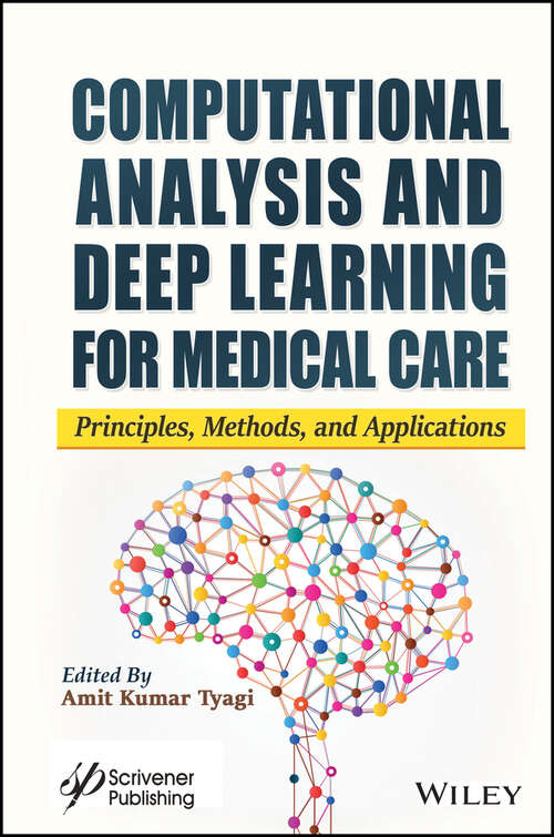 Book cover of Computational Analysis and Deep Learning for Medical Care: Principles, Methods, and Applications