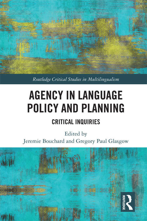 Book cover of Agency in Language Policy and Planning: Critical Inquiries (Routledge Critical Studies in Multilingualism)