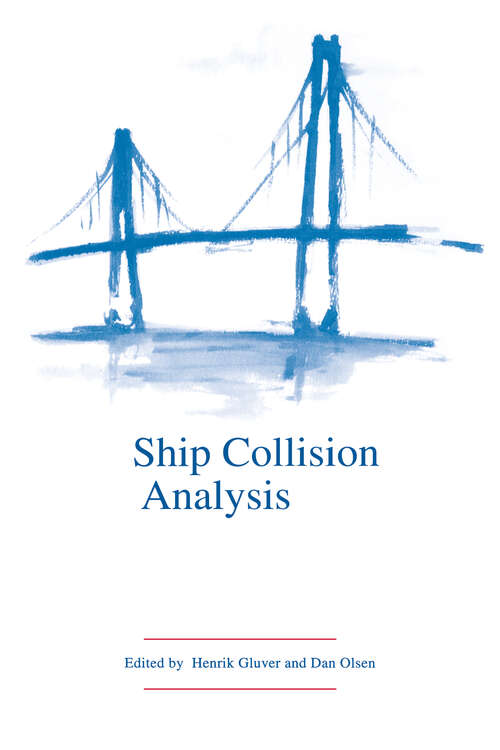 Book cover of Ship Collision Analysis: Proceedings of the international symposium on advances in ship collision analysis, Copenhagen, Denmark, 10-13 May 1998