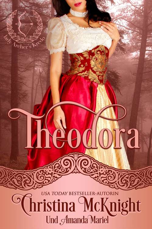 Book cover of Theodora: Lady Archer's Creed (book One)