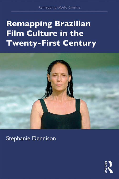 Book cover of Remapping Brazilian Film Culture in the Twenty-First Century (Remapping World Cinema)