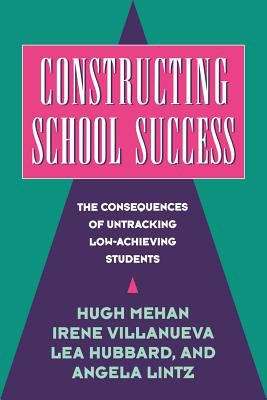 Book cover of Constructing School Success : The Consequences of Untracking Low Achieving Students