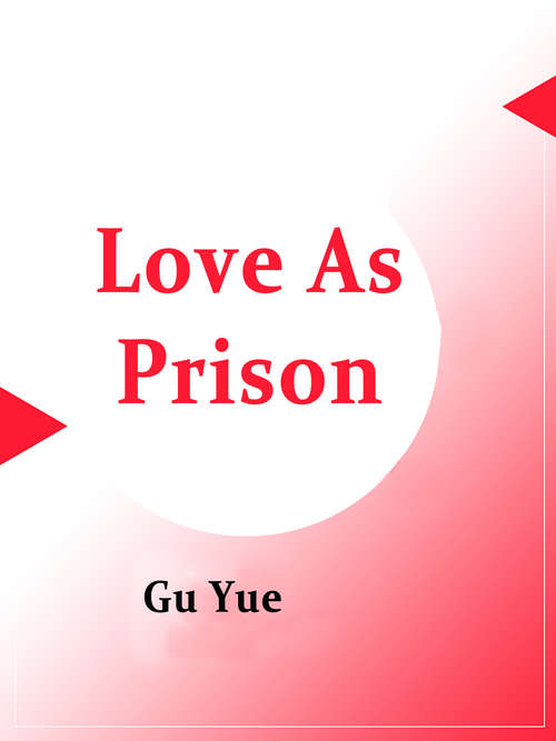 Book cover of Love As Prison: Volume 2 (Volume 2 #2)