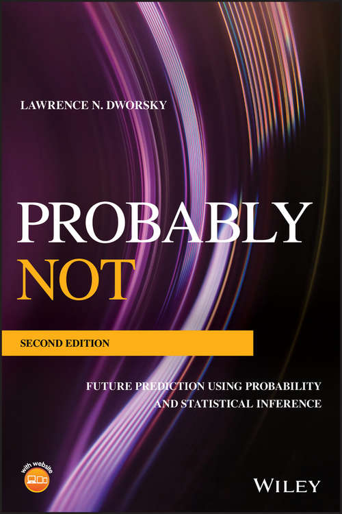 Book cover of Probably Not: Future Prediction Using Probability and Statistical Inference (2)